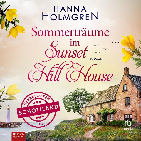 Sommerträume im Sunset Hill House - Hanna Holmgren