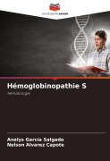 Cover-Bild zum Titel 'Hémoglobinopathie S' von 'Anelys Garcia Salgado, Nelson Alvarez Capote'