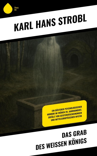 Das Grab des weißen Königs - Karl Hans Strobl