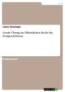 Cover-Bild zum Titel 'Große Übung im Öffentlichen Recht für Fortgeschrittene' von 'Lukas Zanzinger'