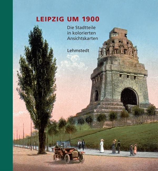 Leipzig um 1900. Teil 02 - Heinz Peter Brogiato