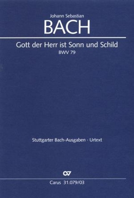 Gott der Herr ist Sonn und Schild - Johann Sebastian Bach