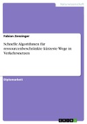 Cover-Bild zum Titel 'Schnelle Algorithmen für ressourcenbeschränkte kürzeste Wege in Verkehrsnetzen' von 'Fabian Zenzinger'