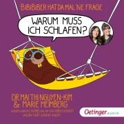 Cover-Bild zum Titel 'BiBiBiber hat da mal 'ne Frage. Warum muss ich schlafen?' von 'Marie Meimberg, Mai Thi Nguyen-Kim, Joscha Baltes, Johannes Yunus Berger, Marie Meimberg'