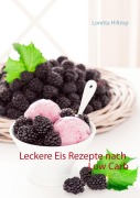 Cover-Bild zum Titel 'Leckere Eisrezepte nach Low Carb' von 'Loretta Hiltrop'