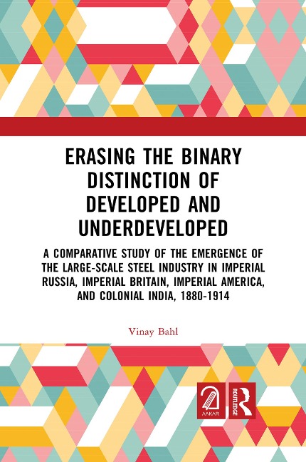 Erasing the Binary Distinction of Developed and Underdeveloped - Vinay Bahl