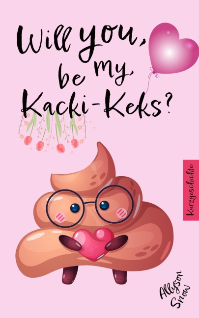 Will you be my Kacki-Keks? - Allyson Snow