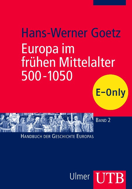 Europa im frühen Mittelalter 500-1050 - Hans-Werner Goetz