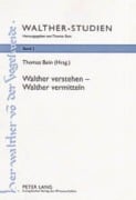 Walther verstehen - Walther vermitteln - Thomas Bein