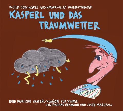 Kasperl und das Traumwetter - Josef Parzefall, Richard Oehmann