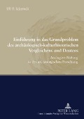 Einfuehrung in das Grundproblem des archaeologisch-kulturhistorischen Vergleichens und Deutens - Ulf F. Ickerodt