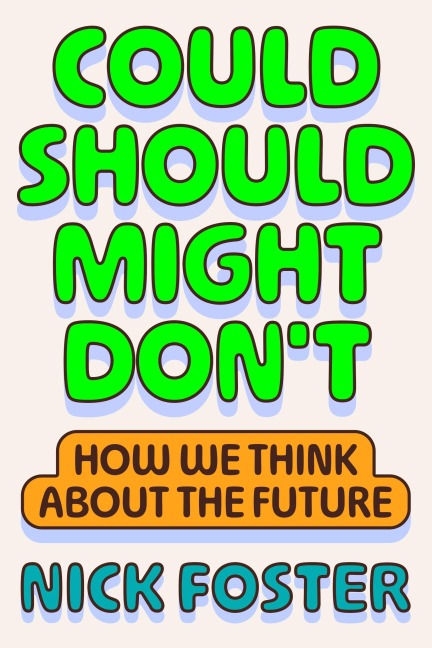 Could Should Might Don't - Nick Foster