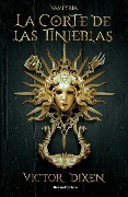 Vampyria. La Corte de Las Tinieblas / Vampyria Saga Book 1: The Court of Shadows - Víctor Dixen