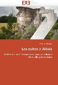 Cover-Bild zum Titel 'Les Cultes À Alésia' von 'Chadier-C'