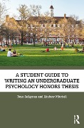 Cover-Bild zum Titel 'A Student Guide to Writing an Undergraduate Psychology Honors Thesis' von 'Ross Seligman, Lindsay Mitchell'