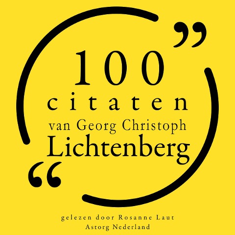 100 citaten van Georg-Christoph Lichtenberg - Georg-Christoph Lichtenberg