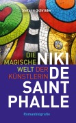 Die magische Welt der Künstlerin Niki de Saint Phalle - Stefanie Schröder