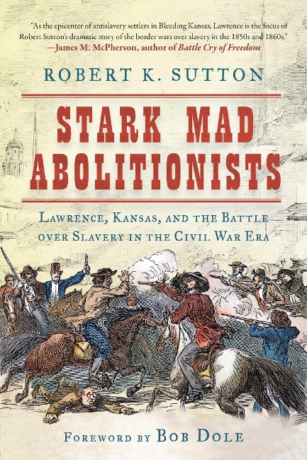 Stark Mad Abolitionists - Robert K Sutton