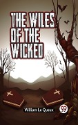 Cover-Bild zum Titel 'Wiles of the Wicked' von 'William Le Queux'
