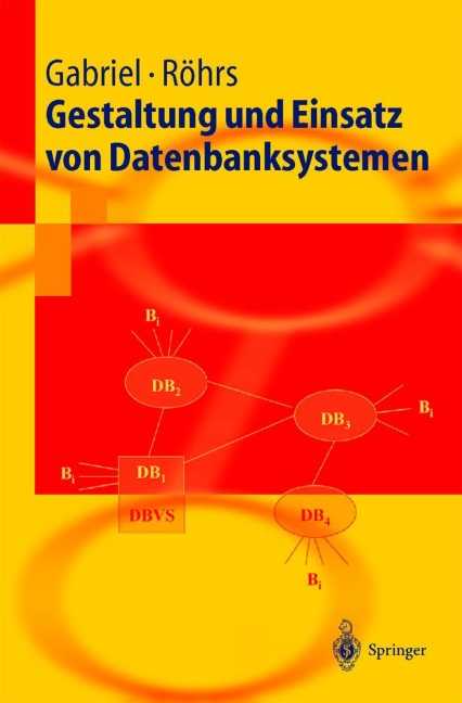 Gestaltung und Einsatz von Datenbanksystemen - Heinz-Peter Röhrs, Roland Gabriel