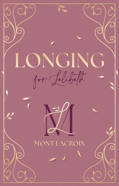 Mont Lacroix (Band 1) - Longing for Lelibeth - Alexandra Flint