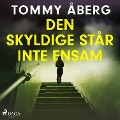 Cover-Bild zum Titel 'Den skyldige står inte ensam' von 'Tommy Åberg'