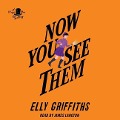 Cover-Bild zum Titel 'Now You See Them' von 'Elly Griffiths'