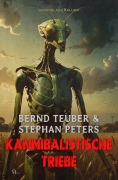 Cover-Bild zum Titel 'Kannibalistische Triebe' von 'Bernd Teuber, Stephan Peters'
