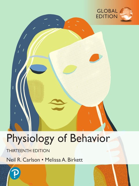 Physiology of Behavior, Global Edition - Neil R. Carlson, Melissa A. Birkett