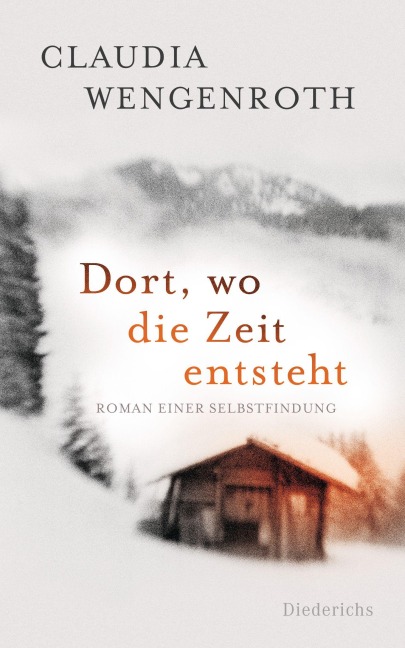 Dort, wo die Zeit entsteht - Claudia Wengenroth