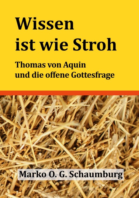 Wissen ist wie Stroh - Marko O. G. Schaumburg