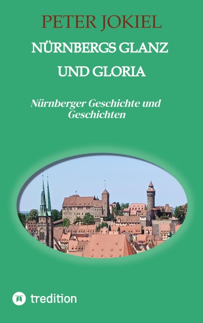 Nürnbergs Glanz und Gloria - Peter Jokiel