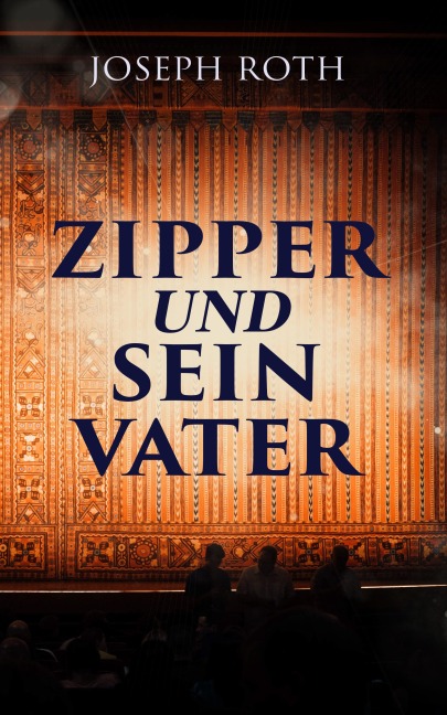 Zipper und sein Vater - Joseph Roth