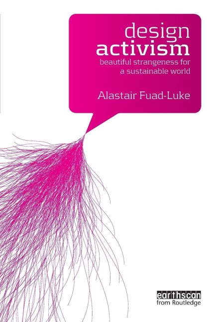 Design Activism - Alastair Fuad-Luke