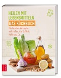 Heilen mit Lebensmitteln - Das Kochbuch - 