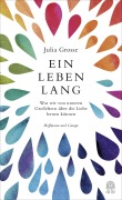 Cover-Bild zum Titel 'Ein Leben lang' von 'Julia Grosse'