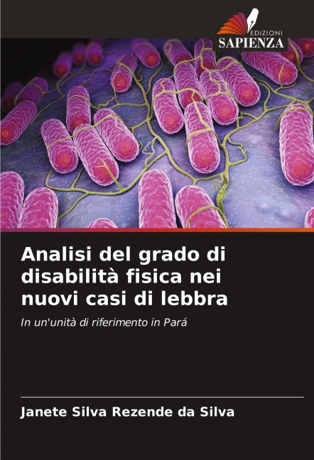 Analisi del grado di disabilità fisica nei nuovi casi di lebbra - Janete Silva Rezende Da Silva
