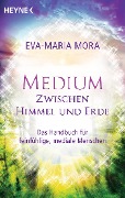 Cover-Bild zum Titel 'Medium zwischen Himmel und Erde' von 'Eva-Maria Mora'