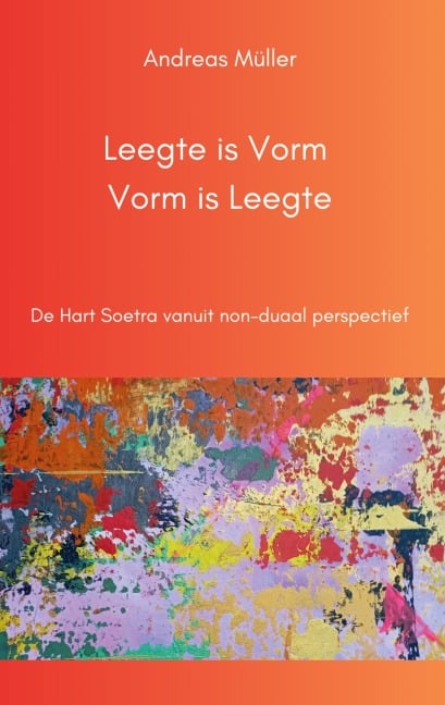 Leegte is Vorm, Vorm is Leegte - Andreas Müller
