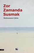 Cover-Bild zum Titel 'Zor Zamanda Susmak' von 'Muhammet Sirin'