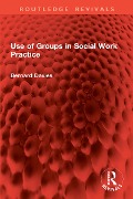 Cover-Bild zum Titel 'Use of Groups in Social Work Practice' von 'Bernard Davies'