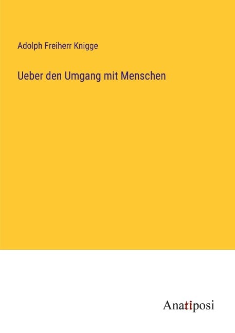 Ueber den Umgang mit Menschen - Adolph Freiherr Knigge