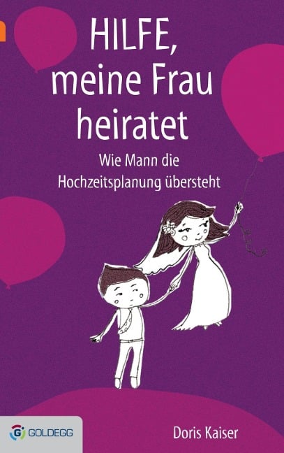 Hilfe, meine Frau heiratet - Doris Kaiser