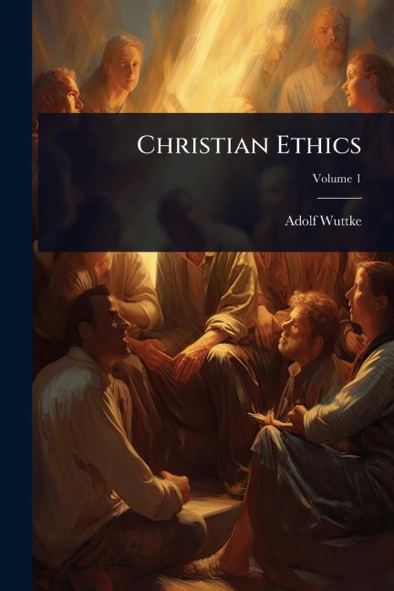Christian Ethics - Adolf Wuttke