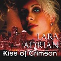 Kiss of Crimson Lib/E - Lara Adrian