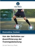 Cover-Bild zum Titel 'Von der Definition zur Quantifizierung der Trainingsbelastung' von 'Khaireddine Chebbah'