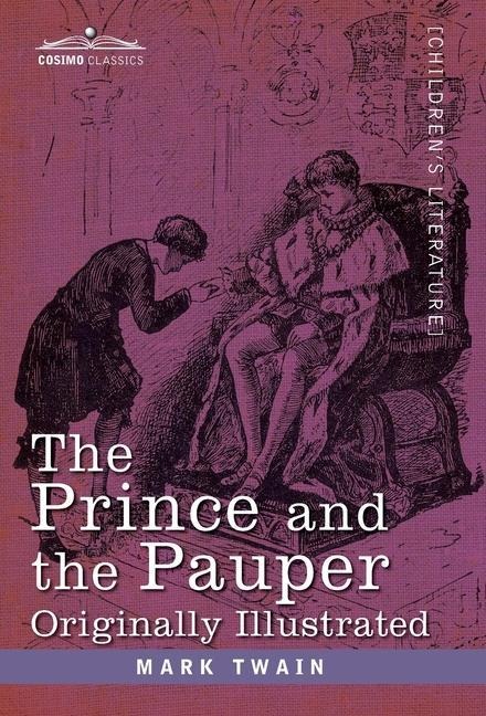 Prince and the Pauper: A Tale for Young People of All Ages - Mark Twain