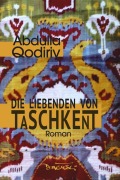 Cover-Bild zum Titel 'Die Liebenden von Taschkent' von 'Abdulla Qodiriy'
