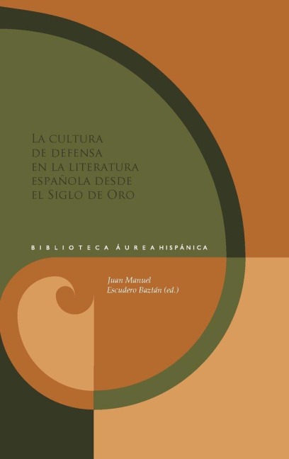 La cultura de defensa en la literatura española del Siglo de Oro - 