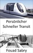 Persönlicher Schneller Transit - Fouad Sabry